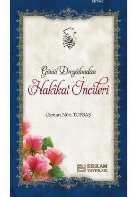 Gönül Dergahından Hakikat İncileri Osman Nuri Topbaş