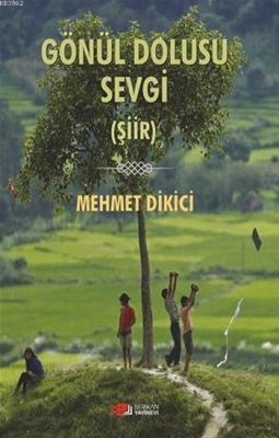 Gönül Dolusu Sevgi Mehmet Dikici