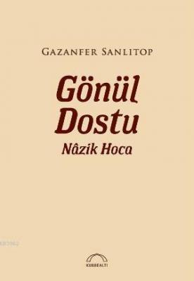 Gönül Dostu Nâzik Hoca