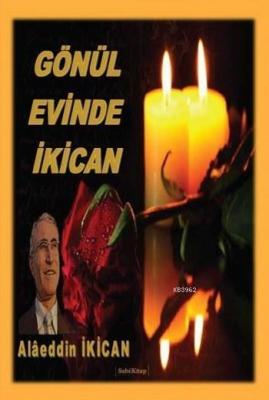Gönül Evinde İki Can Alaeddin İkican