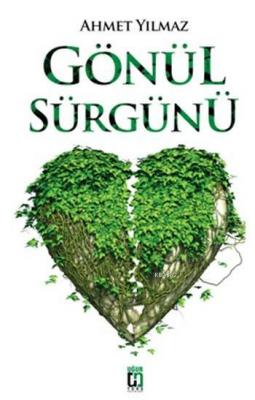 Gönül Sürgünü Ahmet Yılmaz