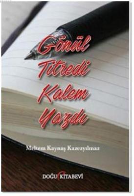Gönül Titredi Kalem Yazdı
