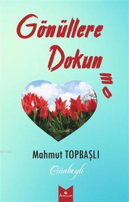 Gönüllere Dokunma Mahmut Topbaşlı