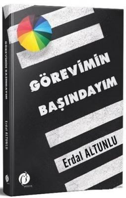 Görevimin Başındayım Erdal Altunlu