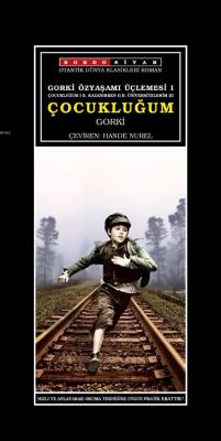 Gorki Özyaşamı Üçlemesi I - Çocukluğum