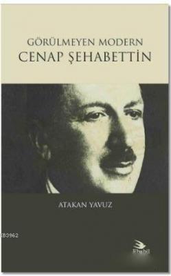 Görülmeyen Modern Cenap Şehabettin