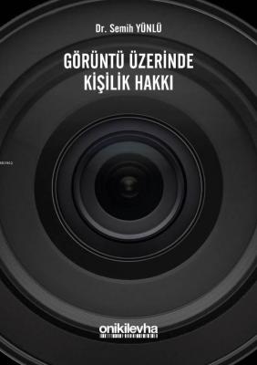Görüntü Üzerinde Kişilik Hakkı