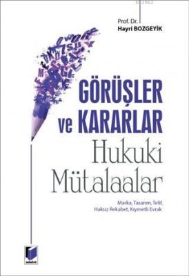 Görüşler ve Kararlar - Hukuki Mütalaalar