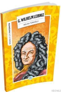 Gottfried WilHelm Leibniz (Matematik) Melisa Türkoğlu