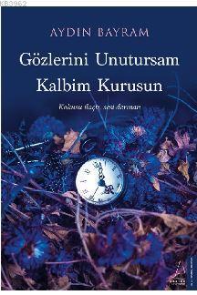 Gözlerini Unutursam Kalbim Kurusun
