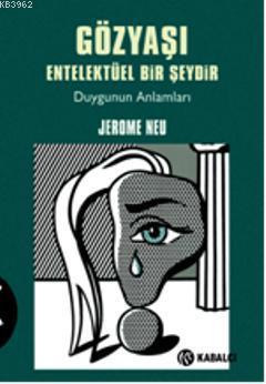 Gözyaşı Entelektüel Bir Şeydir