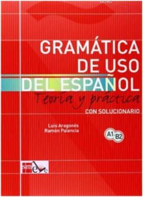 Gramática de Uso Del Español A1-B2 Ramon Palencia Luis Aragones Luis A