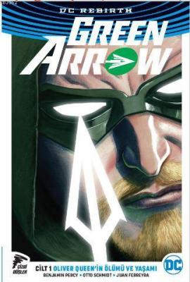 Green Arrow Rebirth Cilt 1 Benjamin Percy