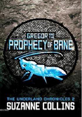 Gregor and the Prophecy of Bane (The Underland Chronicles 2)