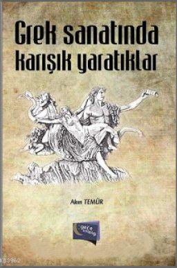 Grek Sanatında Karışık Yaratıklar