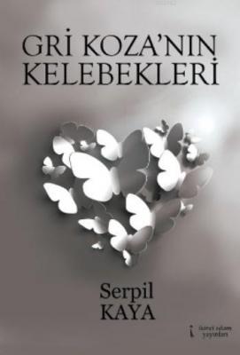 Gri Koza'nın Kelebekleri Serpil Kaya