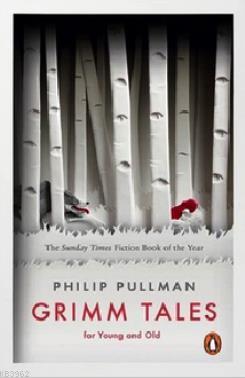 Grimm Tales: For Young and Old Philip Pullman
