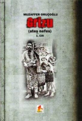 Grizu (1. Cilt) Muzaffer Oruçoğlu