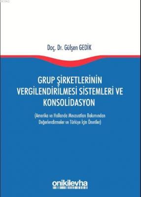 Grup Şirketlerinin Vergilendirilmesi Sistemleri ve Konsolidasyon