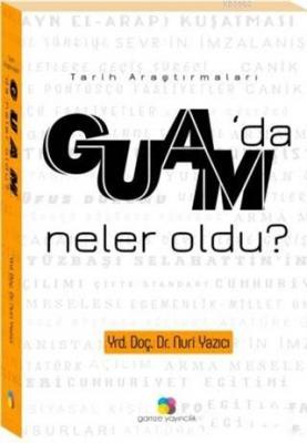 Guam'da Neler Oldu? Nuri Yazıcı