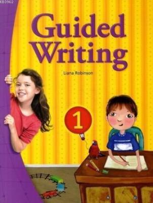 Guided Writing 1 Liana Robinson