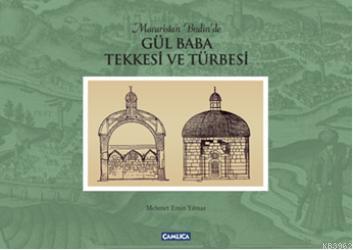 Gül Baba Tekkesi ve Türbesi (Ciltli)