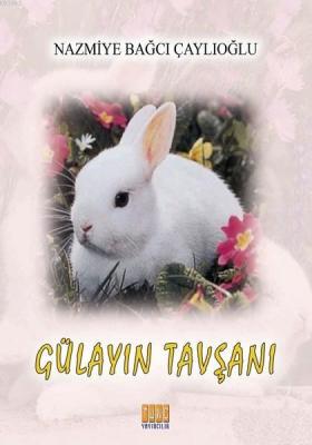 Gülayın Tavşanı Nazmiye Bağcı Çaylıoğlu