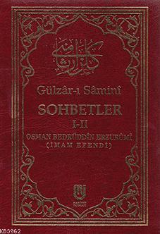Gülzâr-ı Sâminî Sohbetler I-II Osman Bedrüddin Erzurumi