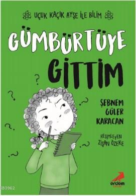 Gümbürtüye Gittim - Uçuk Kaçık Ayşe ile Bilim 2