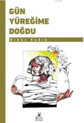 Gün Yüreğime Doğdu