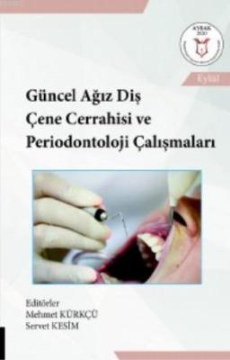 Güncel Ağız Diş Çene Cerrahisi ve Periodontoloji Çalışmaları Mehmet Kü