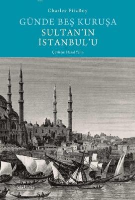 Günde Beş Kuruşa Sultan'ın İstanbul'u Charles Fitzroy