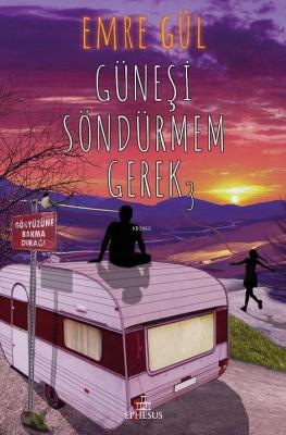 Güneşi Söndürmem Gerek 3 Emre Gül