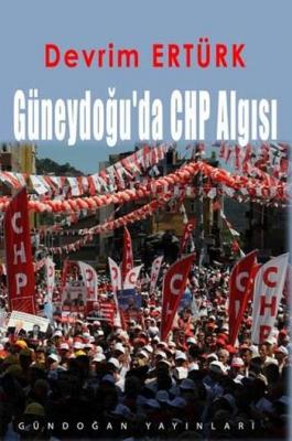 Güneydoğu'da CHP Algısı Devrim Ertürk