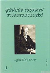 Günlük Yaşamın Psikopatolojisi Sigmund Freud