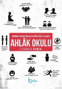 Günümüze Bakan Yönleri Ve Örneklerİyleİslam'ın AhlâkOkulu