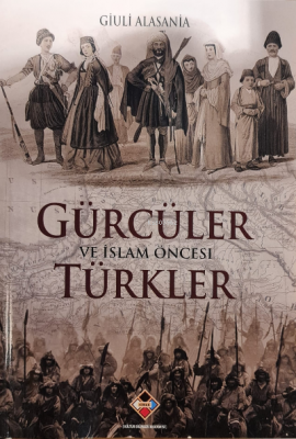 Gürcüler ve İslam Öncesi Türkler Giuli Alasania