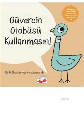 Güvercin Otobüsü Kullanmasın !