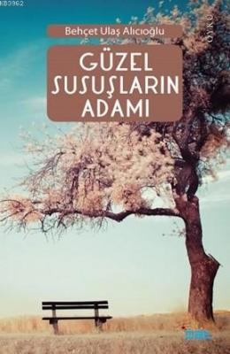 Güzel Susuşların Adamı