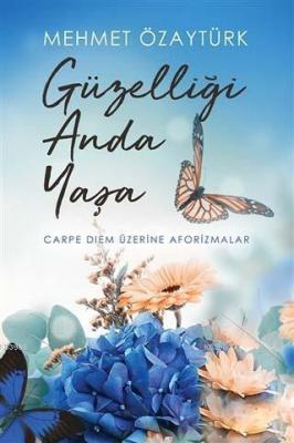 Güzelliği Anda Yaşa