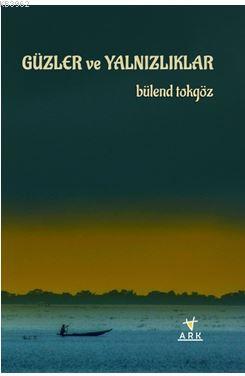 Güzler ve Yalnızlıklar