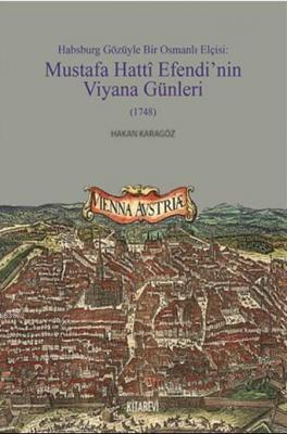 Habsburg Gözüyle Bir Osmanlı Elçisi