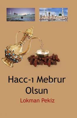 Hacc-ı Mebrur Olsun Lokman Pekiz