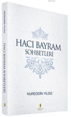 Hacı Bayram Sohbetleri Nureddin Yıldız