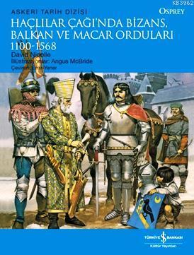 Haçlılar Çağında Bizans, Balkan ve Macar Orduları David Nicolle