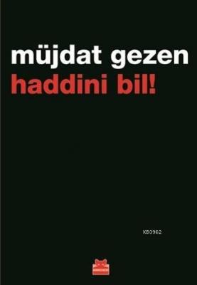 Haddini Bil! Müjdat Gezen
