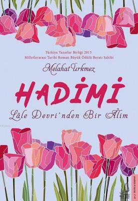Hadimi - Lale Devri'nden Bir Alim Melâhat Ürkmez