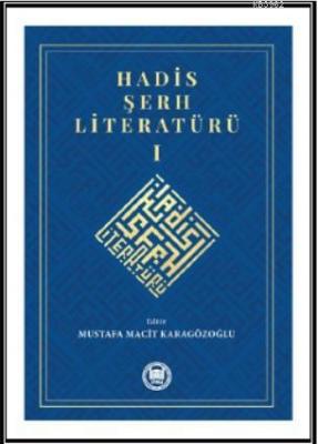 Hadis Şerh Literatürü 1 Mustafa Macit Karagözoğlu