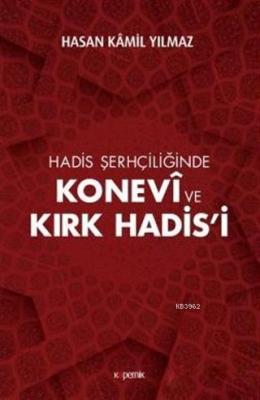 Hadis Şerhçiliğinde Konevi ve Kırk Hadis'i