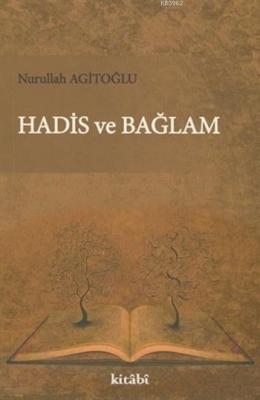 Hadis ve Bağlam Nurullah Agitoğlu